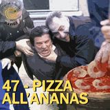 47 - Pizza all'ananas