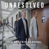 The Epstein Scandal (Part Four: The Deal)