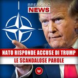 Nato Risponde Alle Accuse Di Trump: Le Scandalose Parole!