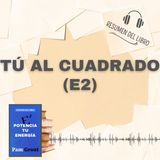 TÚ AL CUADRADO (E2) 📗 Resumen del Libro - Ideas Clave de PAM GROUT (Baja tu PDF📥)