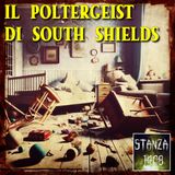 IL POLTERGEIST DI SOUTH SHIELDS (Stanza 1408 Podcast)