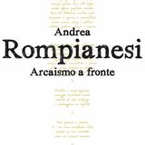 Andrea Rompianesi "Arcaismo a fronte"