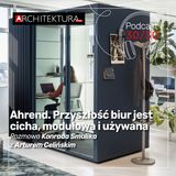 Ahrend. Przyszłość biur jest cicha, modułowa i używana