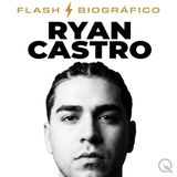 Ryan Castro Flash Biográfico — El Ghetto se Globaliza
