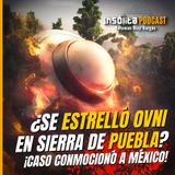 Ep. 35 - ¿Se ESTRELLÓ OVNI en 1977 en Puebla? ¡Caso que conmocionó a México! HÉCTOR CHAVARRÍA