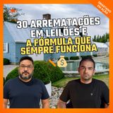 Os erros e acertos que levaram a 30 arrematações bem-sucedidas