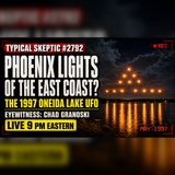 PHOENIX LIGHTS OF THE EAST COAST? The 1997 Oneida Lake UFO | Chad Granoski | TSP #2792
