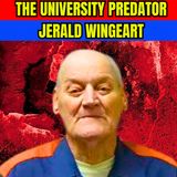 Jerald Wingeart AKA The University Predator | Serial Killer Documentary