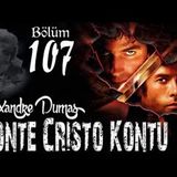 107. Alexandre Dumas - Monte Cristo Kontu Bölüm 107 (Sesli Kitap)