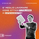 È meglio lavorare come ottico titolare di negozio o dipendente? - EP56