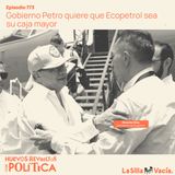 Gobierno Petro quiere que Ecopetrol sea su caja mayor