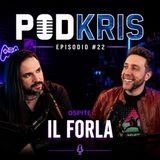Il PODKRIS 🎙 | Episodio 22 | ▶ IL FORLA