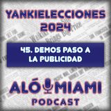 Especial Yankielecciones'24 - 45. Demos paso a la publicidad