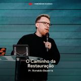 O CAMINHO DA RESTAURAÇÃO // Pr. Ronaldo Bezerra