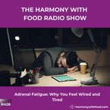 Adrenal Fatigue: Why You Feel Wired and Tired