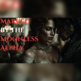 The Moonless Alpha's Forbidden Mark | Dark Romance Fantasy Audiobook