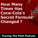 Episode 50: How Many Times Has Coca-Cola Changed Their Secret Recipe?