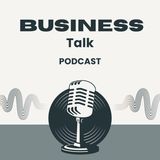 The Business Talk: The Secrets of Successful Entrepreneurs