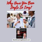 Why Have You Been Single So Long