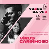 Vírus Carinhoso: "Minha arte vem da experimentação"