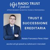 Trust e successione ereditaria - Notaio Francesco Pene Vidari