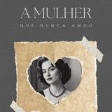 (A Mulher que Nunca Amou) 8. A amiga da onça
