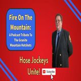 Fire On the Mountain: A Podcast Tribute To The Granite Mountain Hotshots