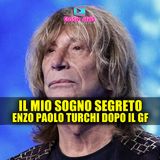 Enzo Paolo Turchi: il Grande Fratello, I Segreti e il sogno di Amici.