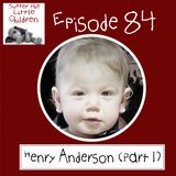 Episode 84: Henry Anderson (Part 1)