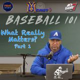 Baseball 101 | What Really Matters? | Part 1 of 2 | YBMcast