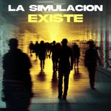Vivimos en una Simulación y NO LO SABEMOS