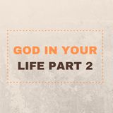 God In Your Life Part II