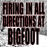 Bigfoot Attack - They Shot in all Directions