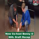 New Co-host Benny & NHL Draft Recap
