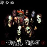 Episódio #50 - Especial Slipknot