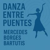 Danza entre puentes. Pt 2