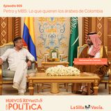 Petro y MBS: Lo que quieren los árabes de Colombia