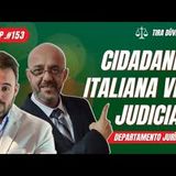 FM #153 - CIDADANIA ITALIANA VIA JUDICIAL (TIRA DÚVIDAS)