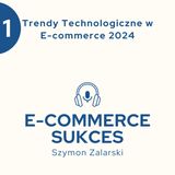 Trendy Technologiczne w E-commerce 2024