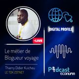 Digital Profile #7 | Le métier de Blogueur Voyage avec Thierry Didier Kuicheu