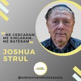 A perseguição que sofri durante o Holocausto | Joshua Strul, sobrevivente do Holocausto