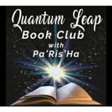 Quantum Leap Book Club: Are We Spirit, Experiencing Matter, Returning Home?