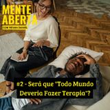 #2 - Será que "Todo Mundo Deveria Fazer Terapia"?