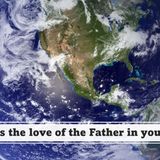 Episode 54: Is the love of the Father in you?