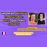 🌍 🇫🇷  Un enfant BILINGUE et BICULTUREL : défis, questions, CONSEILS #bilingue