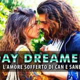 Day Dreamer Anticipazioni: L'Amore Sofferto Di Can E Sanem!