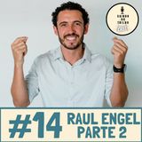 #14 parte 2 - Raul Engel, Investindo na Gringa