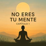 1 Tú Jamás Serás Tu Mente