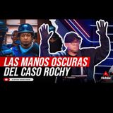 LAS MANOS OSCURAS DETRAS DEL CASO ROCHY RD (CON NOMBRES Y APELLIDOS)