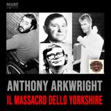 Anthony Arkwright – Il Massacro dello Yorkshire